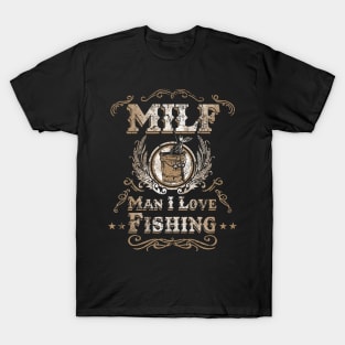 Man I Love Fishing MILF Funny Vintage Angler T-Shirt